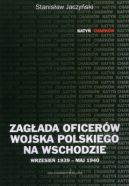 Okadka - Zagada oficerw Wojska Polskiego na Wschodzie. Wrzesie 1939 - maj 1940
