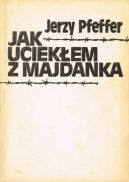 Okładka - Jak uciekłem z Majdanka