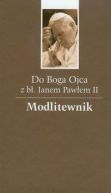 Okładka - Do Boga Ojca z bł. Janem Pawłem II. Modlitewnik