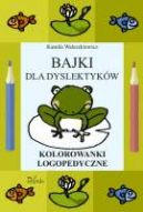 Okadka ksiki - Bajki dla dyslektykw. Kolorowanki logopedyczne
