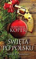 Okładka - Święta po polsku. Tradycje i skandale