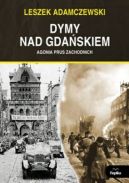 Okadka ksizki - Dymy nad Gdaskiem: Agonia Prus Zachodnich