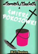 Okładka ksiązki - Hamish Macbeth i śmierć pokojówki