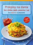 Ok�adka - Przepisy na dania bez mleka, jajek, pszenicy i soi dla ma�ych alergik�w