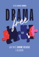 Okadka ksizki - Drama Free. Jak mie zdrowe relacje w rodzinie