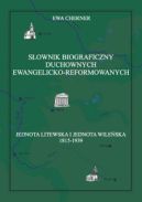 Okładka - Słownik biograficzny duchownych ewangelicko‐reformowanych. Jednota Litewska i Jednota Wileńska 1815‐1939