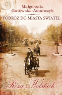 Okładka książki - Podróż do miasta świateł. Róża z Wolskich