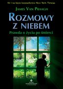 Okładka książki - Rozmowy z niebem.  Prawda o życiu po śmierci