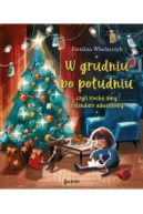 Okładka książki - W grudniu po południu czyli trochę inny kalendarz adwentowy