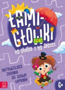 Ok�adka - �amig��wki na s�o�ce i na deszcz. Aktywizuj�ce zadania do g�owy �amania 6+