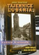 Okładka - Tajemnice Lubania. Łużyce nieznane 