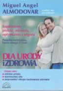 Ok�adka - Dla urody i zdrowia. Suplementy pi�kna, zdrowia, optymizmu i wigoru