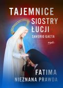 Okładka ksiązki - Tajemnice siostry Łucji. Fatima. Nieznana Prawda