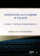 Ok�adka ksi�zki - Koprodukcja filmowa w Polsce. Rynek i �r�d�a finansowania