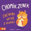 Okadka ksizki - Chomik Zenek chciaby wyj z klatki. Ksika o strachu