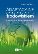 Ok�adka - Adaptacyjne zarz�dzanie �rodowiskiem. Podstawy teoretyczne i zastosowania