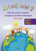 Okadka - Ja i mj wiat 3. Karty pracy. Lekcje dla uczniw z autyzmem i specjalnymi potrzebami edukacyjnymi. Etap zdania