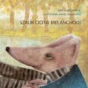Ok�adka ksi�zki - Szalik ciotki Melancholii