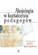 Okadka - Aksjologia w ksztaceniu pedagogw