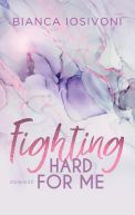 Okładka ksiązki - Fighting Hard For Me