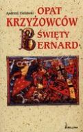 Okadka ksizki - Opat krzyowcw - wity Bernard 