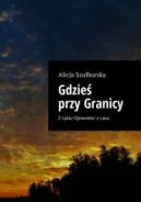 Okadka - Gdzie przy Granicy