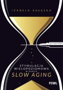 Ok�adka - Stymulacja wielopoziomowa w nurcie slow aging