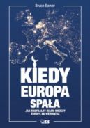 Ok�adka - Kiedy Europa spa�a. Jak radykalny islam niszczy Europ� od wewn�trz