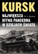 Okadka ksiki - Kursk. Najwiksza bitwa pancerna w dziejach wiata