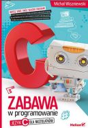 Okadka - Zabawa w programowanie. Jzyk C dla nastolatkw