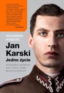 Ok�adka - Jan Karski. Jedno �ycie. Kompletna opowie��. Tom I (1914-1939): Madagaskar