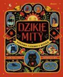 Ok�adka - Dzikie mity. Wierzenia i m�dro�ci z natury