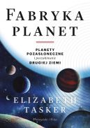 Ok�adka - Fabryka planet. Planety pozas�oneczne i poszukiwanie drugiej Ziemi