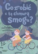 Okładka książki - Co zrobić z tą chmurą smogu?