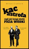 Okadka ksiki - KACastrofa, czyli jak leczy skutki picia wdki