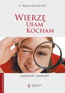 Ok�adka - Wierz�, ufam, kocham. Pogaduszki i opowiastki
