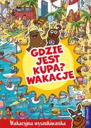 Ok�adka ksi�zki - Gdzie jest kupa? Wakacje. Wakacyjna wyszukiwanka