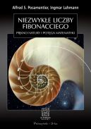 Okładka książki - Niezwykłe liczby Fibonacciego. Piękno natury, potęga matematyki