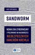 Okadka - Sandworm. Nowa era cyberwojny i polowanie na najbardziej niebezpiecznych hakerw Kremla