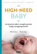Okadka ksizki - High-need baby. Jak skutecznie zadba o szczeglne potrzeby twojego wymagajcego dziecka?