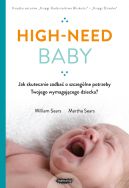 Okadka - High-need baby. Jak skutecznie zadba o szczeglne potrzeby twojego wymagajcego dziecka?