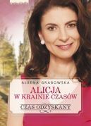 Okładka książki - Alicja w krainie czasów. Czas odzyskany - tom III