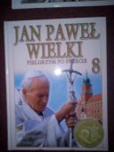 Okadka ksizki - Jan Pawe Wielki. Pielgrzym po wiecie. T 8