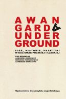 Okadka ksiki - Awangarda/Underground. Idee, historie, praktyki w kulturze polskiej i czeskiej