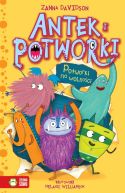 Okadka - Antek i potworki. Potworki na wolnoci