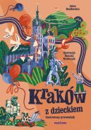 Ok�adka - Krak�w z dzieckiem. Ilustrowany przewodnik