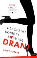 Ok�adka - Dlaczego kobiety kochaj� drani. Nowe zasady randkowania
