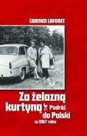 Okadka ksizki - Za elazn kurtyn. Podr do Polski w 1967 roku