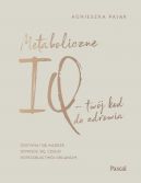 Okładka książki - Metaboliczne IQ - twój kod do zdrowia