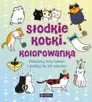 Okładka - Słodkie kotki. Kolorowanka. Pokoloruj koty kawaii i poddaj się ich czarowi